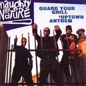 Naughty By Nature - Guard Your Grill / Uptown Anthem