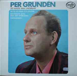 Per Grundén - Det Måste Vara Underbart