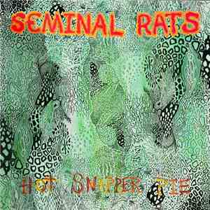 Seminal Rats - Hot Snapper Pie