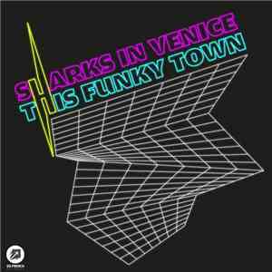 Sharks In Venice - This Funky Town