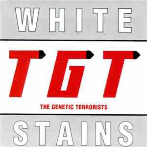 TGT (The Genetic Terrorists) - White Stains