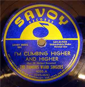 The Famous Ward Singers - I'm Climbing Higher And Higher