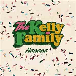 The Kelly Family - Nanana