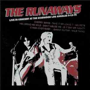 The Runaways - Live in Concert at the Starwood Los Angeles 9-13-76