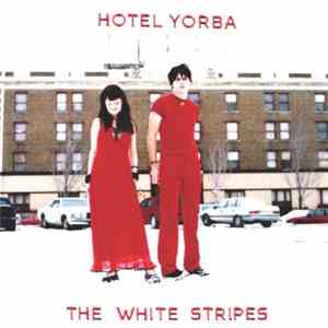 The White Stripes - Hotel Yorba
