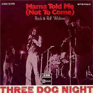 Three Dog Night - Mama Told Me (Not To Come)