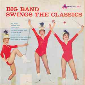Unknown Artist - Big Band Swings The Classics