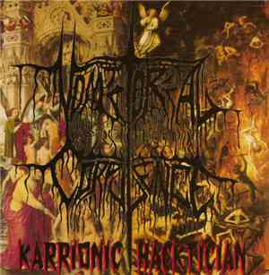 Vomitorial Corpulence - Karrionic Hacktician