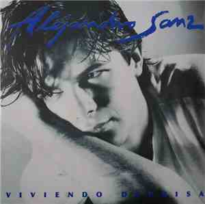 Alejandro Sanz - Viviendo Deprisa