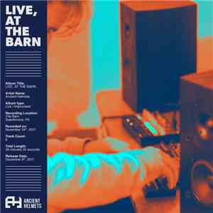 Ancient Helmets - LIVE, AT THE BARN