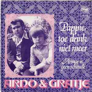 Arno & Gratje - Pappie, Toe Drink Niet Meer