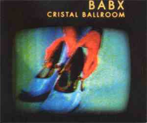 Babx - Cristal Ballroom