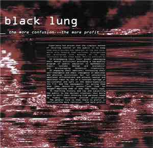 Black Lung - The More Confusion... The More Profit / Eugenics