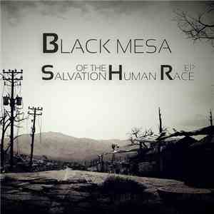 Black Mesa  - Salvation Of The Human Race EP