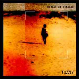 Fuzzly - Middle Of Nothing