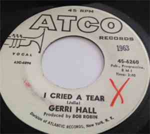 Gerri Hall - I Cried A Tear