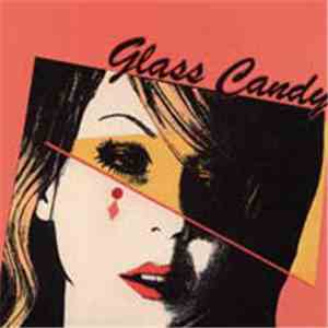 Glass Candy - I Always Say Yes