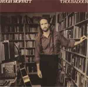 Hugh Moffatt - Troubadour