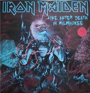 Iron Maiden - Life After Death In Milwaukee
