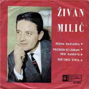 Živan Milić - Pesma Rastanka