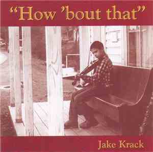 Jake Krack - How 'Bout That