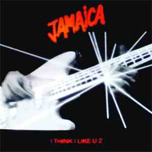 Jamaica  - I Think I Like U 2