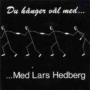 Lars Hedberg - Du Hänger Väl Med