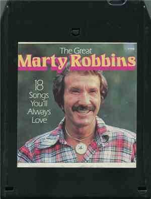 Marty Robbins - The Great Marty Robbins (18 Songs You'll Always Love)