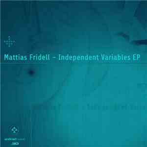 Mattias Fridell - Independent Variables EP