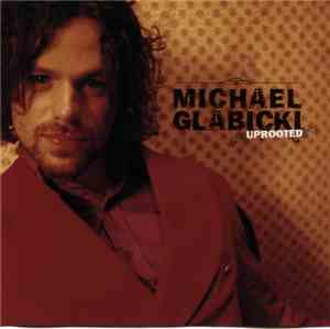 Michael Glabicki - Uprooted