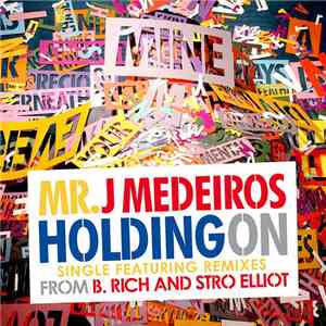 Mr. J. Medeiros - Holding On Single