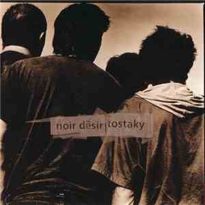 Noir Désir - Tostaky