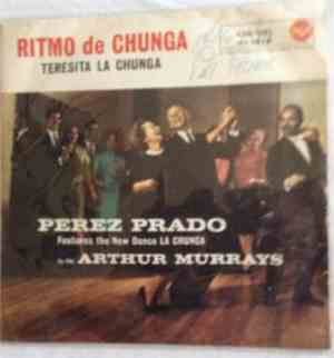 Perez Prado And His Orchestra - Ritmo De Chunga / Teresita La Chunga