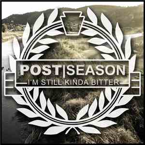 Post Season - I'm Still Kinda Bitter