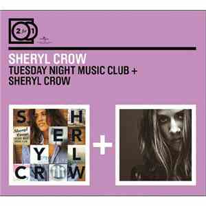 Sheryl Crow - Tuesday Night Music Club + Sheryl Crow