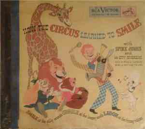 Spike Jones And His City Slickers - How The Circus Learned To Smile