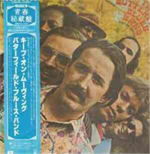 The Butterfield Blues Band - Keep On Moving