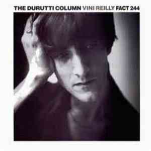 The Durutti Column - Vini Reilly