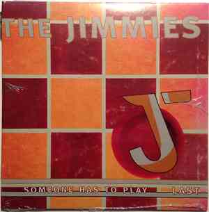 The Jimmies - Someone Has To Play Last