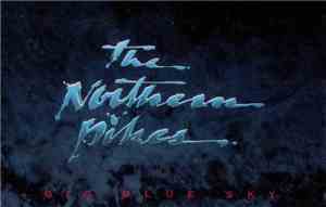 The Northern Pikes - Big Blue Sky