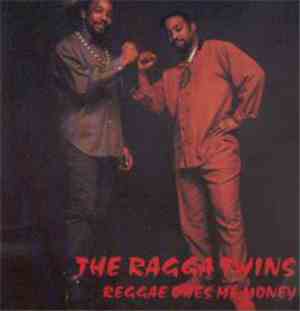 The Ragga Twins - Reggae Owes Me Money