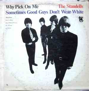 The Standells - Why Pick On Me - Sometimes Good Guys Don't Wear White