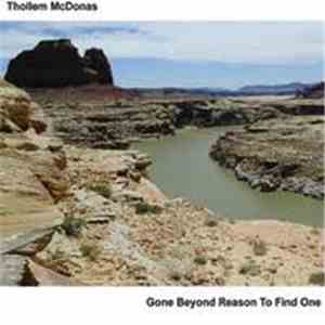 Thollem McDonas - Gone Beyond Reason To Find One