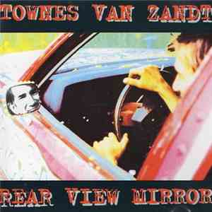 Townes Van Zandt - Rear View Mirror