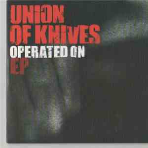 Union Of Knives - Operated On EP