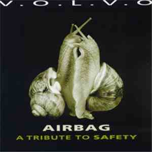 V.O.L.V.O. - Airbag - A Tribute To Safety