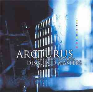 Arcturus  And The Deception Circus - Disguised Masters