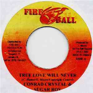Conrad Crystal, Sugar Roy - True Love Will Never