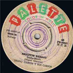 Digno Garcia Y Sus Carios - Brigitte Bardot