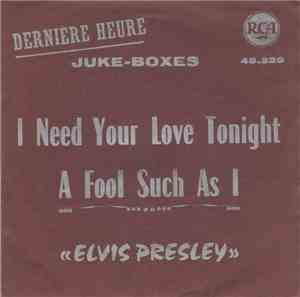Elvis Presley - I Need Your Love Tonight